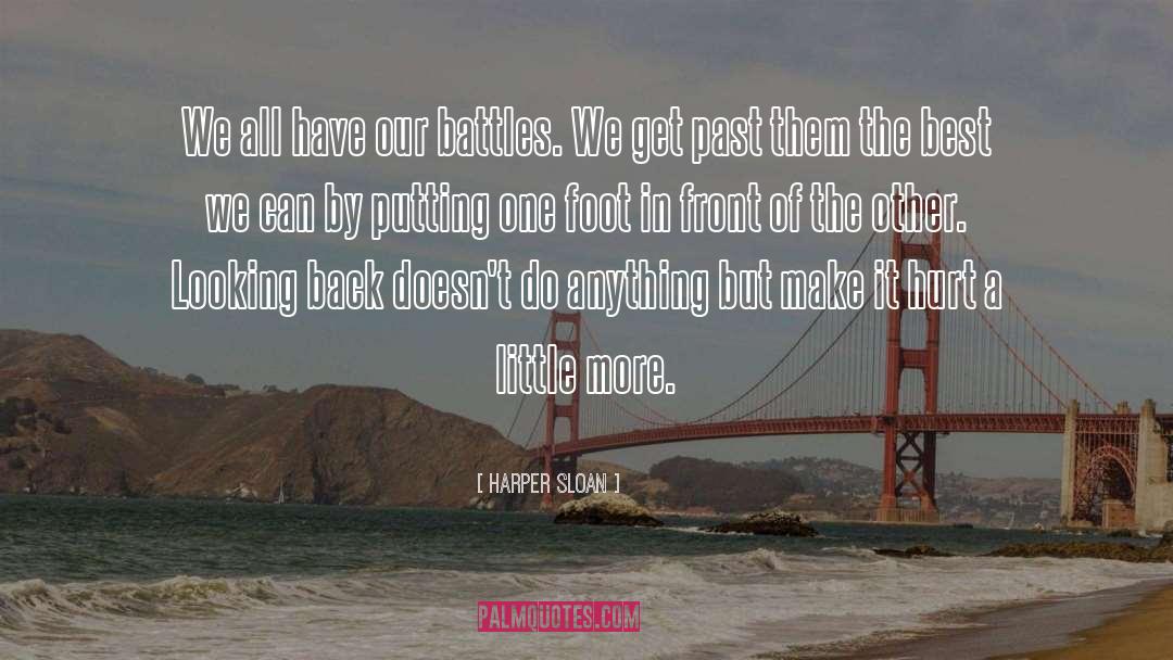 Harper Sloan Quotes: We all have our battles.