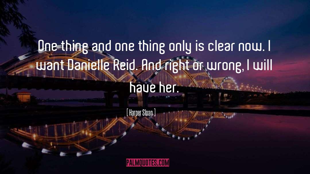 Harper Sloan Quotes: One thing and one thing