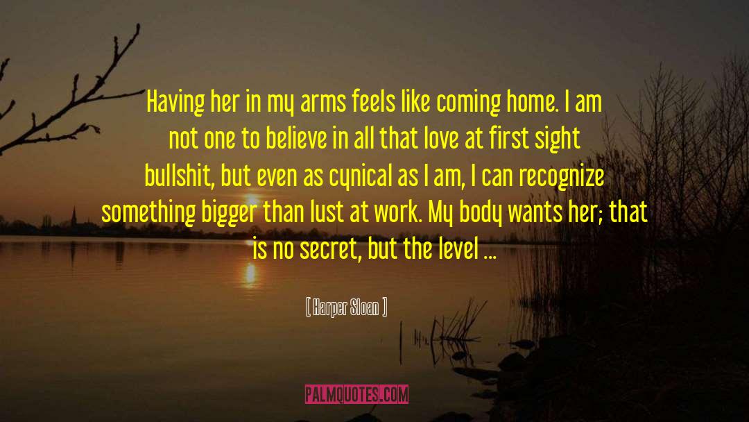 Harper Sloan Quotes: Having her in my arms