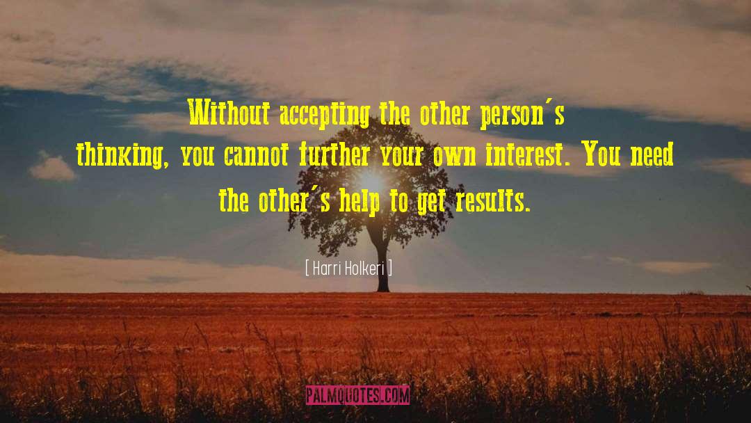 Harri Holkeri Quotes: Without accepting the other person's