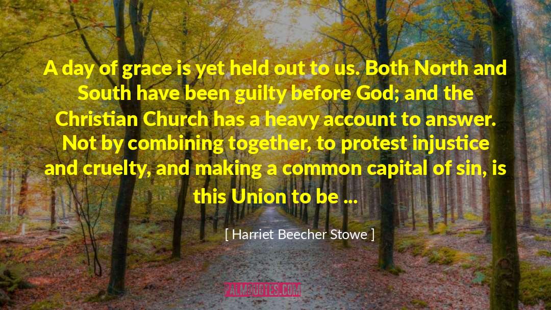 Harriet Beecher Stowe Quotes: A day of grace is