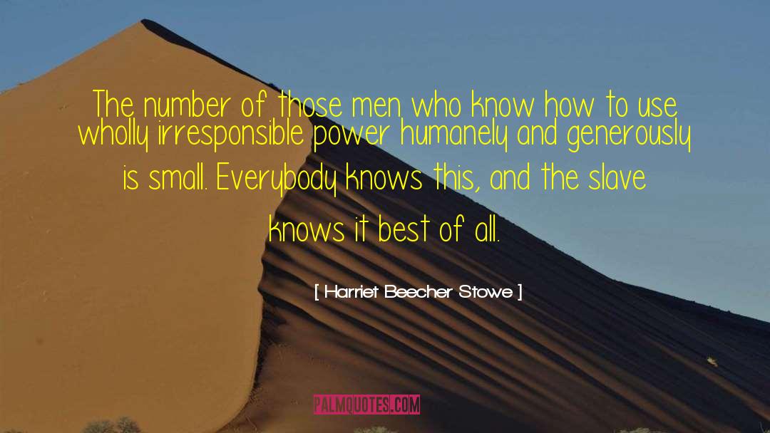 Harriet Beecher Stowe Quotes: The number of those men