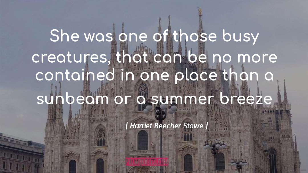 Harriet Beecher Stowe Quotes: She was one of those