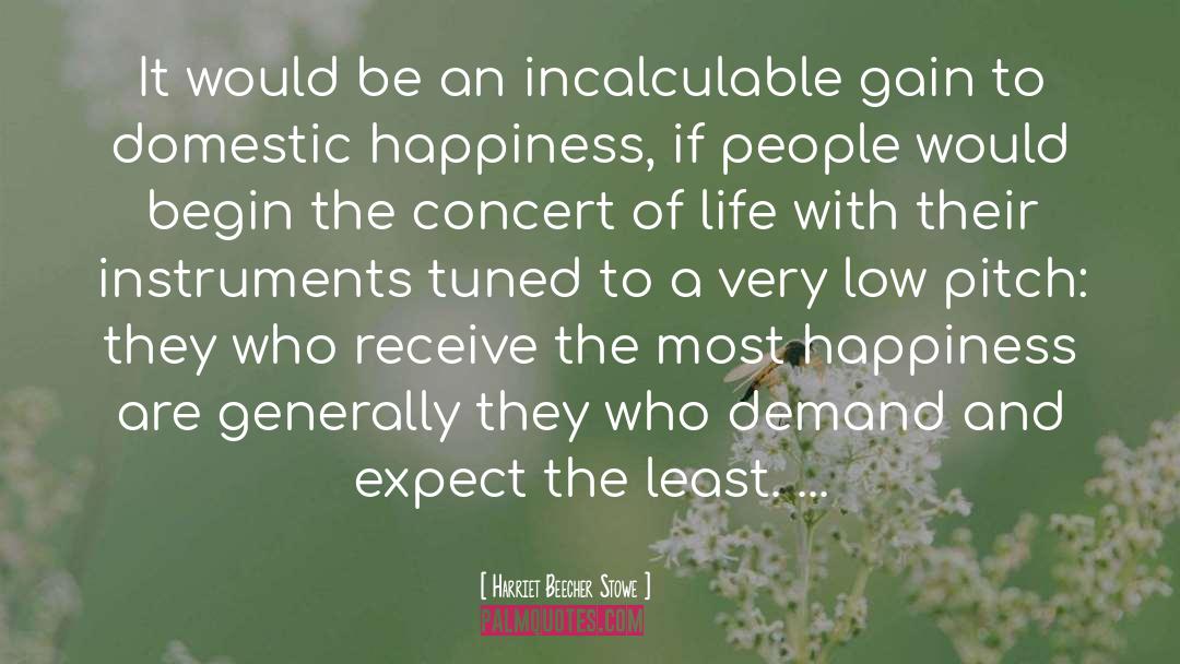 Harriet Beecher Stowe Quotes: It would be an incalculable