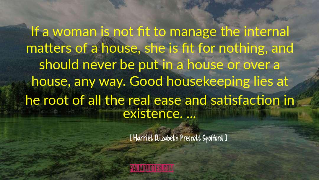 Harriet Elizabeth Prescott Spofford Quotes: If a woman is not