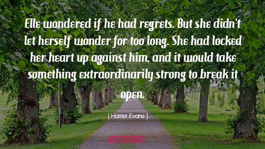 Harriet Evans Quotes: Elle wondered if he had