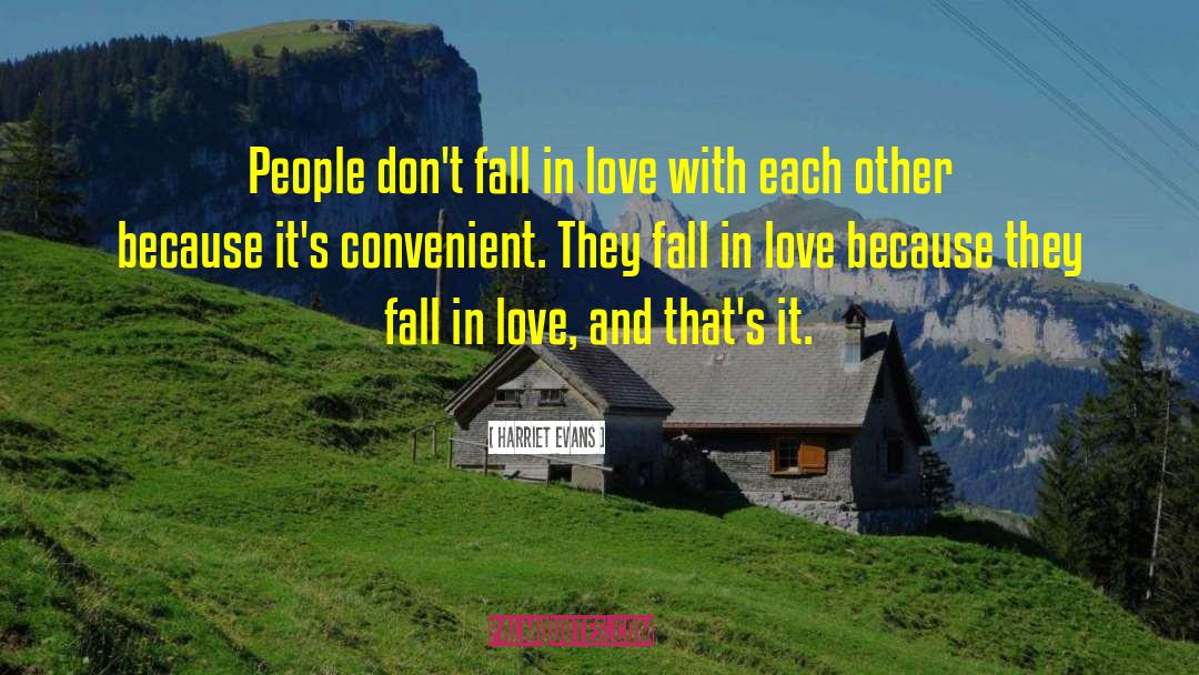 Harriet Evans Quotes: People don't fall in love