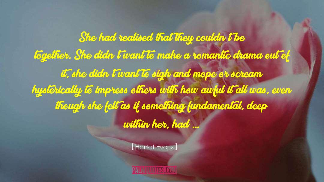 Harriet Evans Quotes: She had realised that they