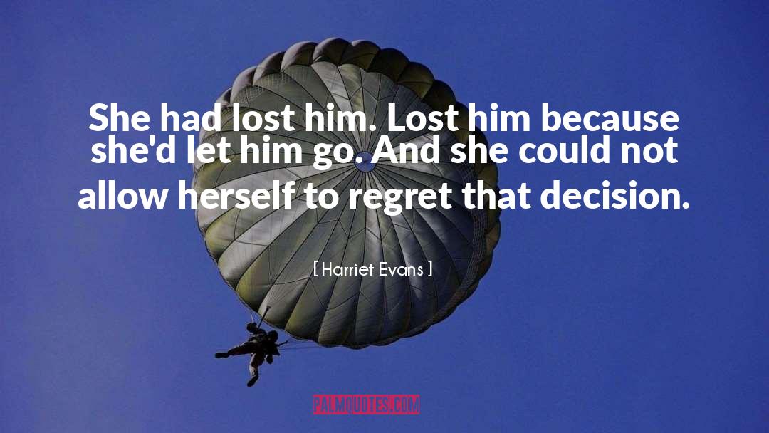 Harriet Evans Quotes: She had lost him. Lost