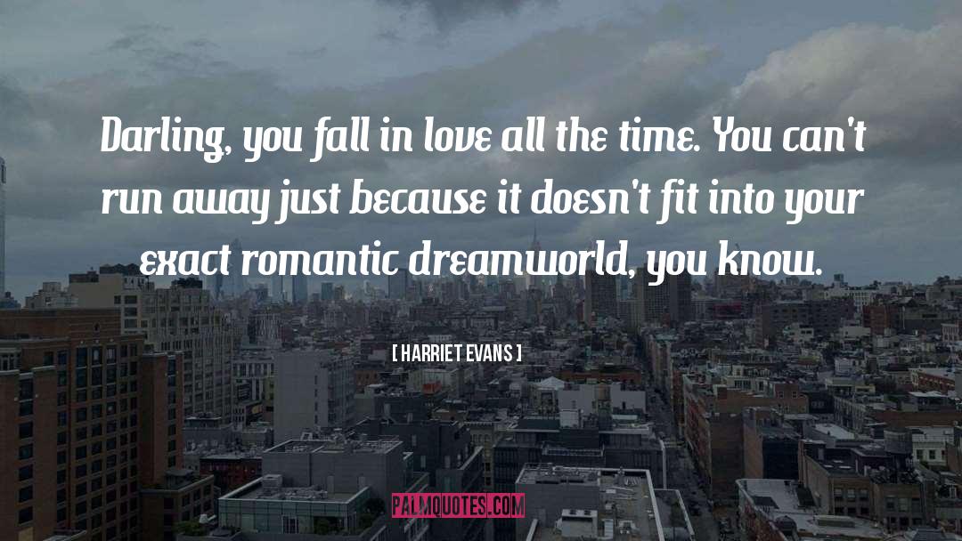 Harriet Evans Quotes: Darling, you fall in love