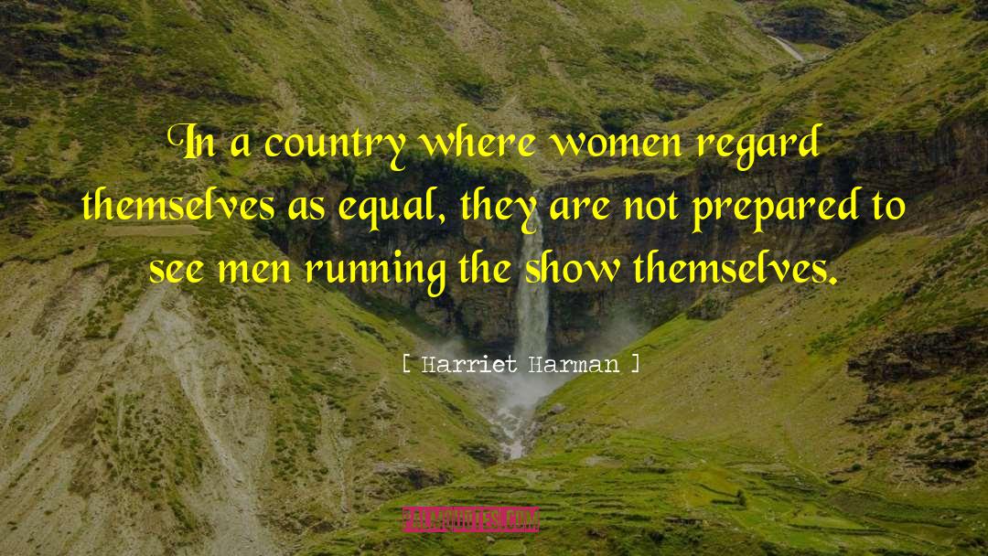 Harriet Harman Quotes: In a country where women