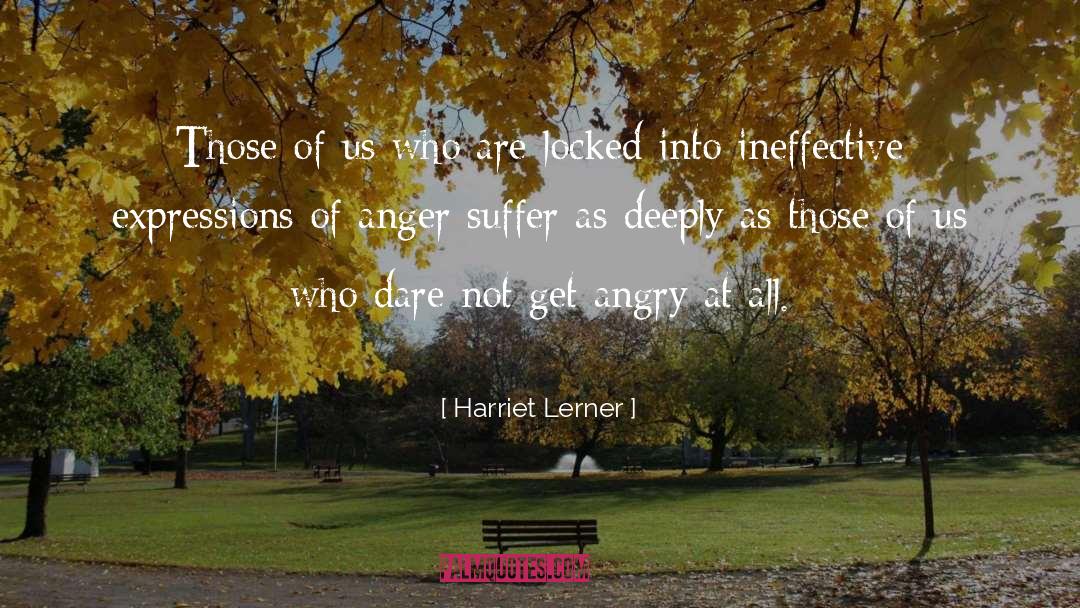 Harriet Lerner Quotes: Those of us who are