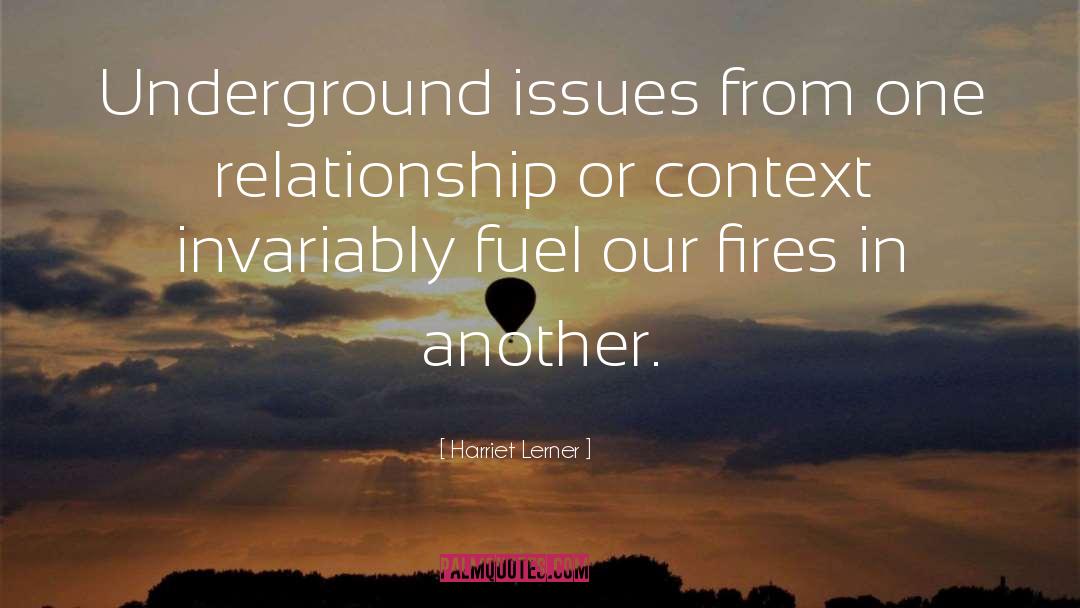 Harriet Lerner Quotes: Underground issues from one relationship