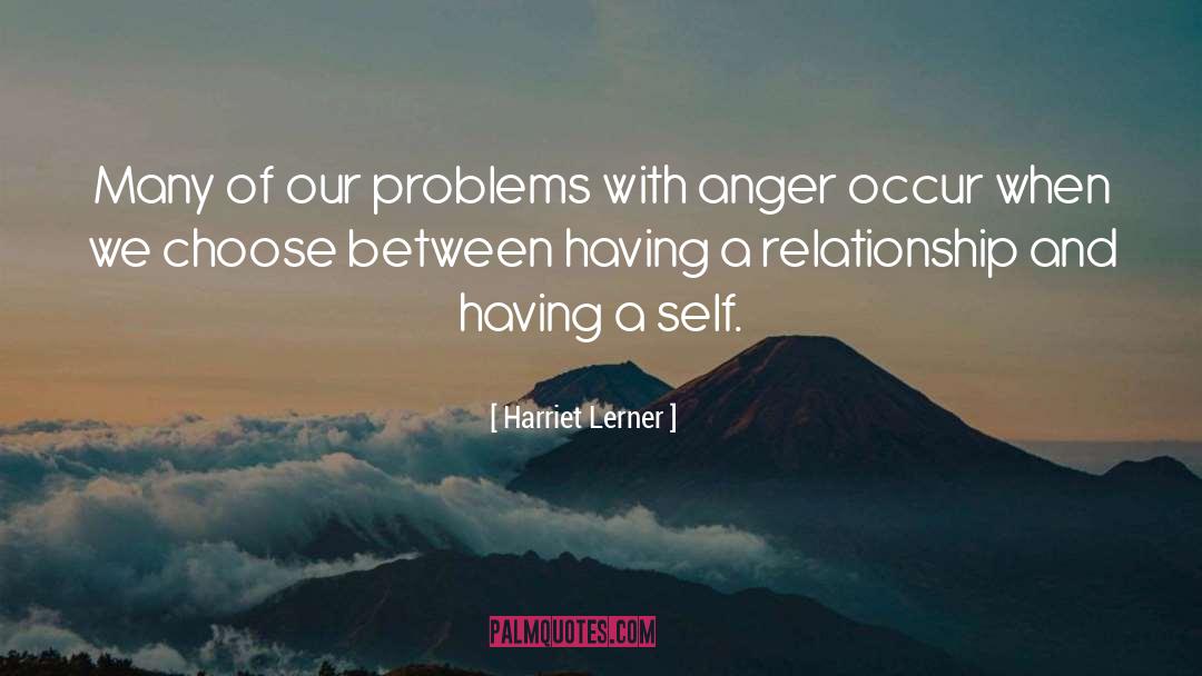 Harriet Lerner Quotes: Many of our problems with