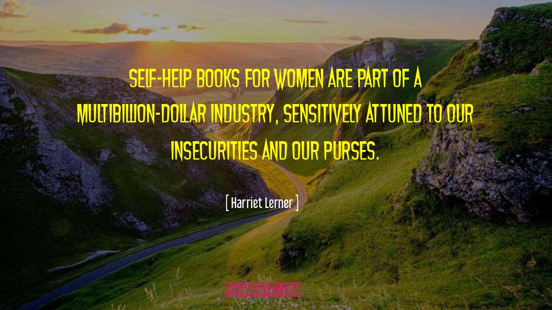 Harriet Lerner Quotes: Self-help books for women are