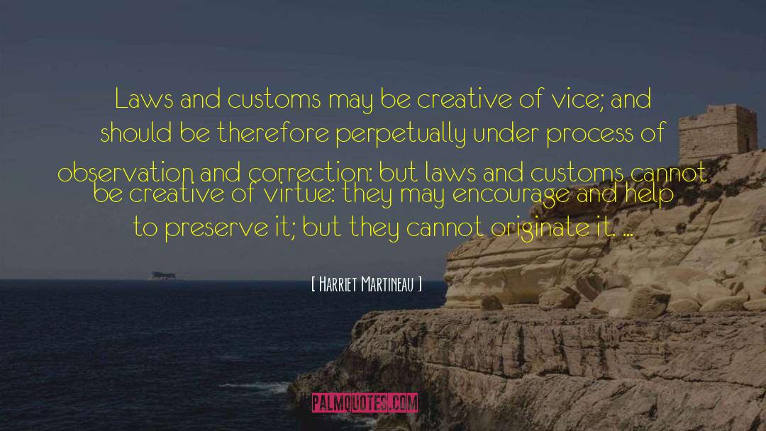 Harriet Martineau Quotes: Laws and customs may be