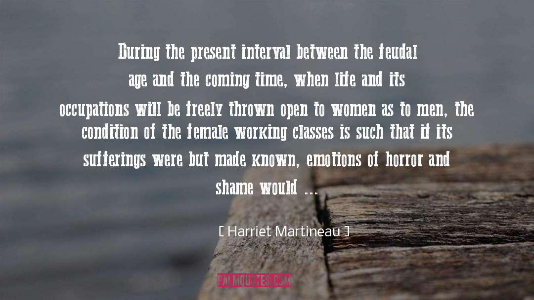 Harriet Martineau Quotes: During the present interval between