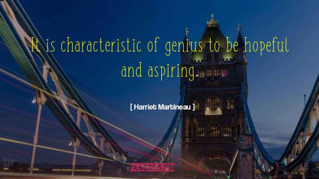 Harriet Martineau Quotes: It is characteristic of genius