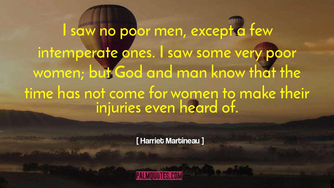 Harriet Martineau Quotes: I saw no poor men,