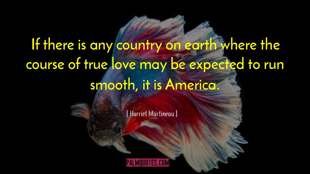 Harriet Martineau Quotes: If there is any country