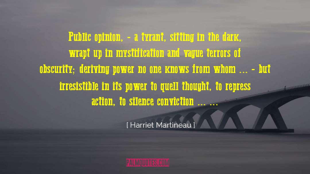 Harriet Martineau Quotes: Public opinion, - a tyrant,