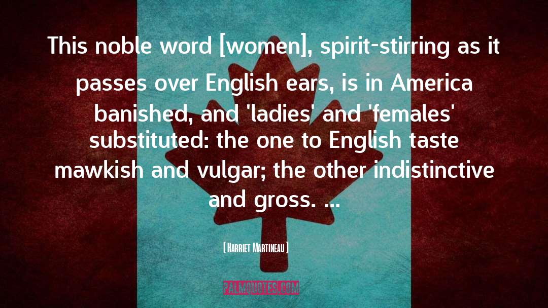 Harriet Martineau Quotes: This noble word [women], spirit-stirring