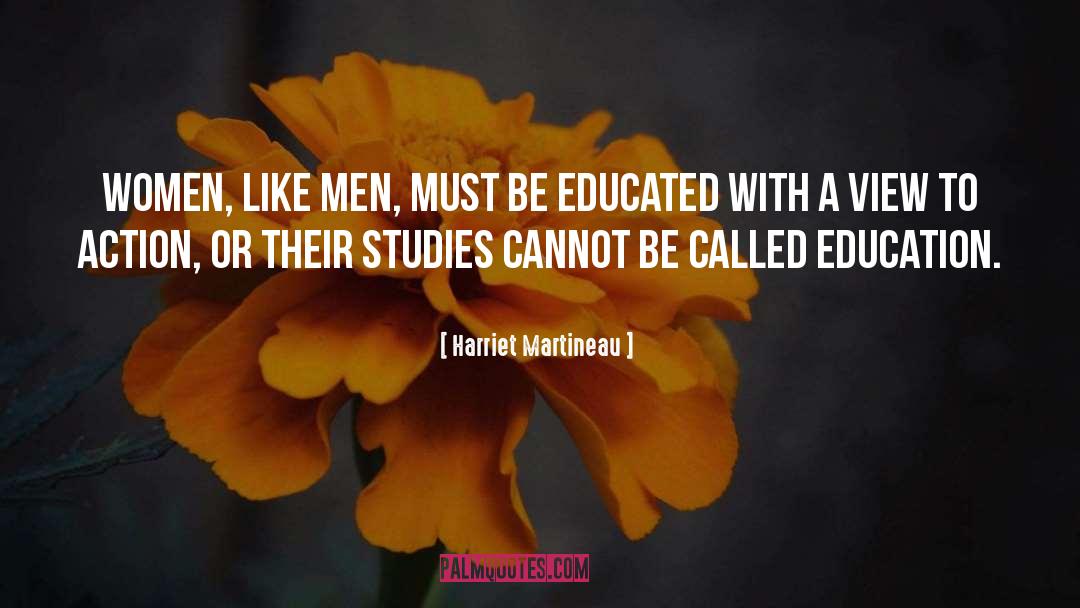 Harriet Martineau Quotes: Women, like men, must be