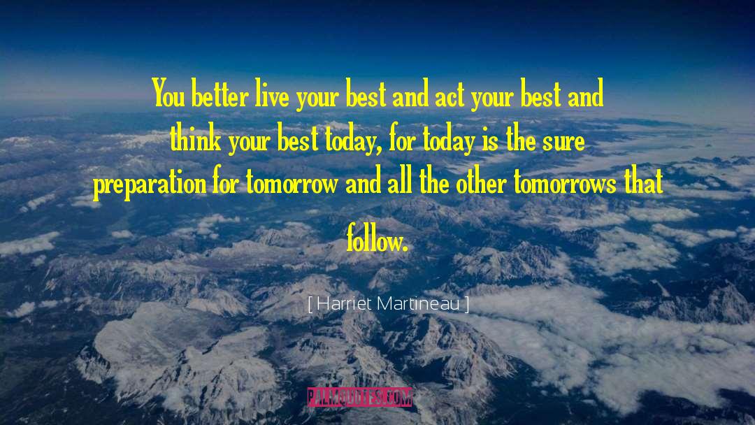 Harriet Martineau Quotes: You better live your best