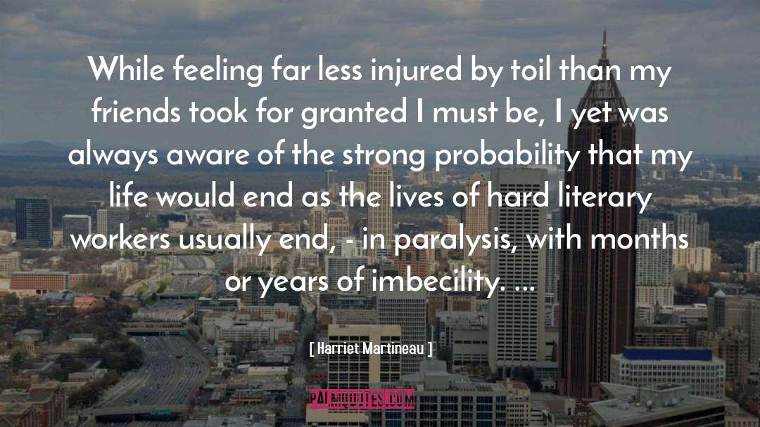 Harriet Martineau Quotes: While feeling far less injured