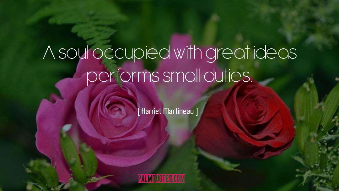 Harriet Martineau Quotes: A soul occupied with great
