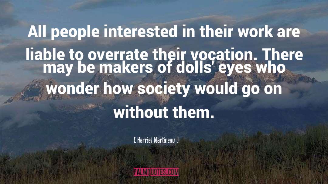 Harriet Martineau Quotes: All people interested in their