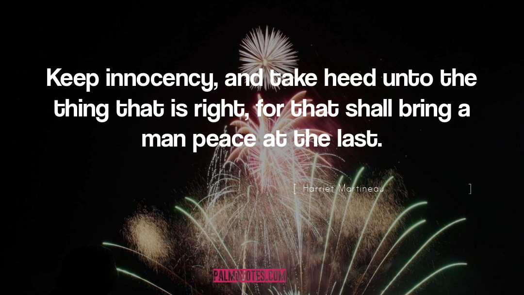 Harriet Martineau Quotes: Keep innocency, and take heed