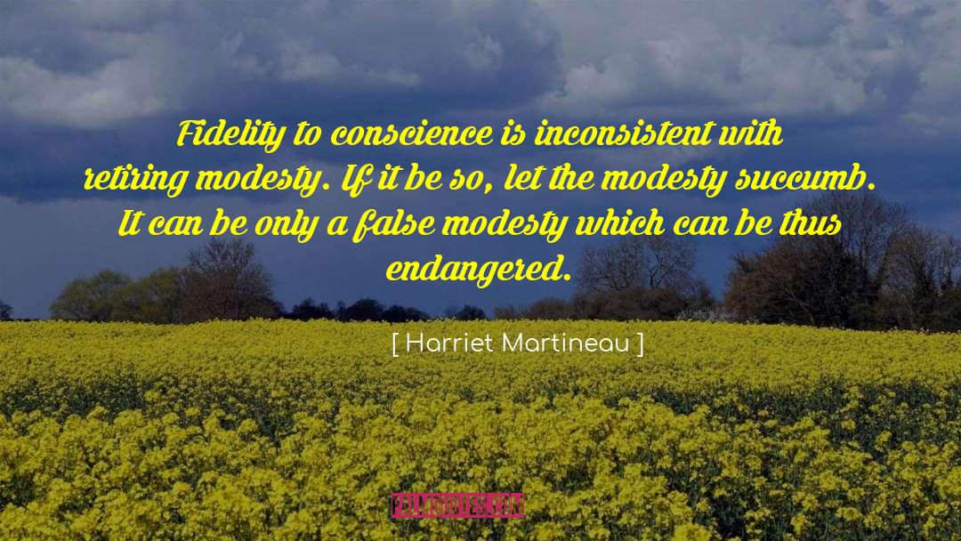Harriet Martineau Quotes: Fidelity to conscience is inconsistent