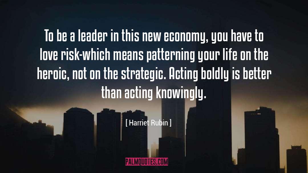 Harriet Rubin Quotes: To be a leader in