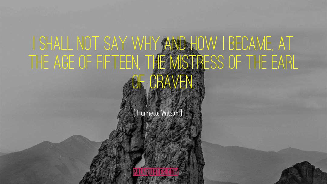 Harriette Wilson Quotes: I shall not say why