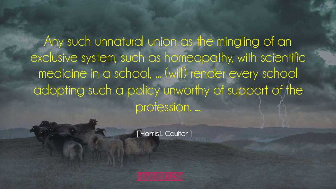 Harris L Coulter Quotes: Any such unnatural union as