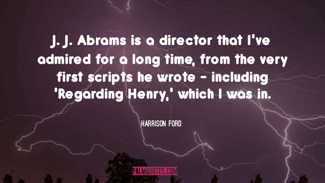 Harrison Ford Quotes: J. J. Abrams is a