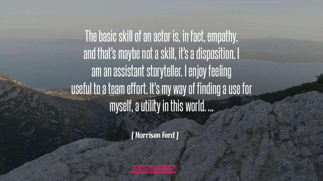 Harrison Ford Quotes: The basic skill of an