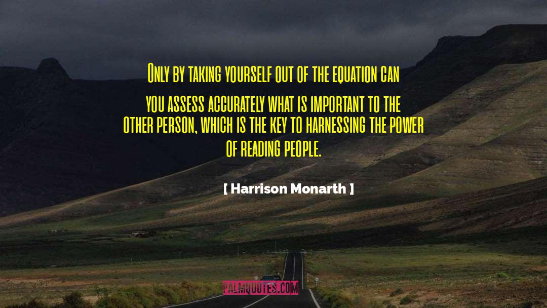 Harrison Monarth Quotes: Only by taking yourself out