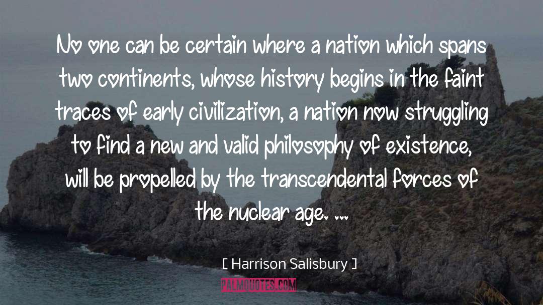 Harrison Salisbury Quotes: No one can be certain