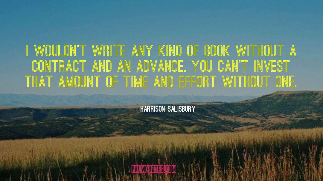 Harrison Salisbury Quotes: I wouldn't write any kind