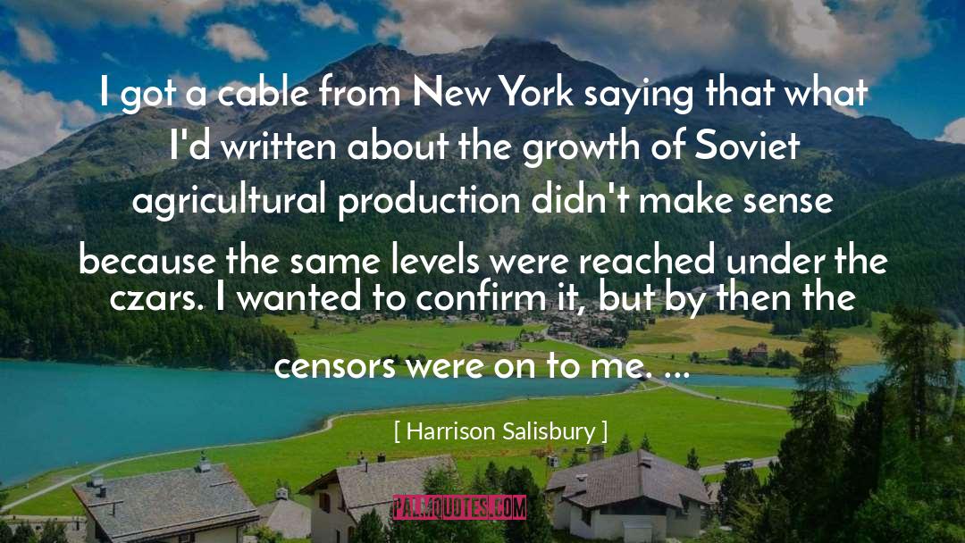 Harrison Salisbury Quotes: I got a cable from