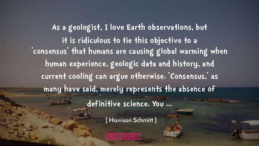 Harrison Schmitt Quotes: As a geologist, I love