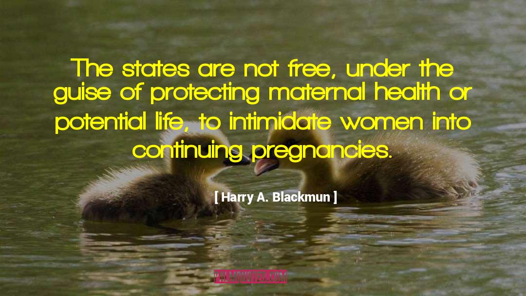 Harry A. Blackmun Quotes: The states are not free,