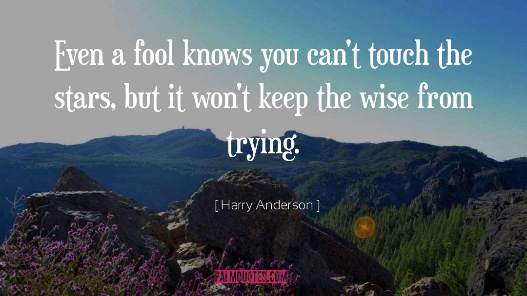 Harry Anderson Quotes: Even a fool knows you