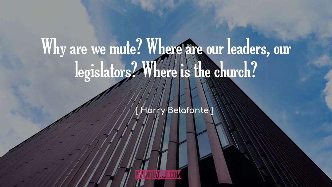 Harry Belafonte Quotes: Why are we mute? Where