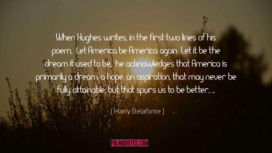 Harry Belafonte Quotes: When Hughes writes, in the