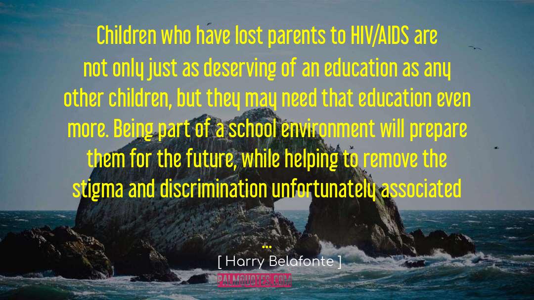 Harry Belafonte Quotes: Children who have lost parents