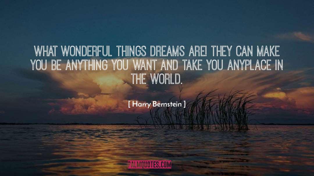 Harry Bernstein Quotes: What wonderful things dreams are!