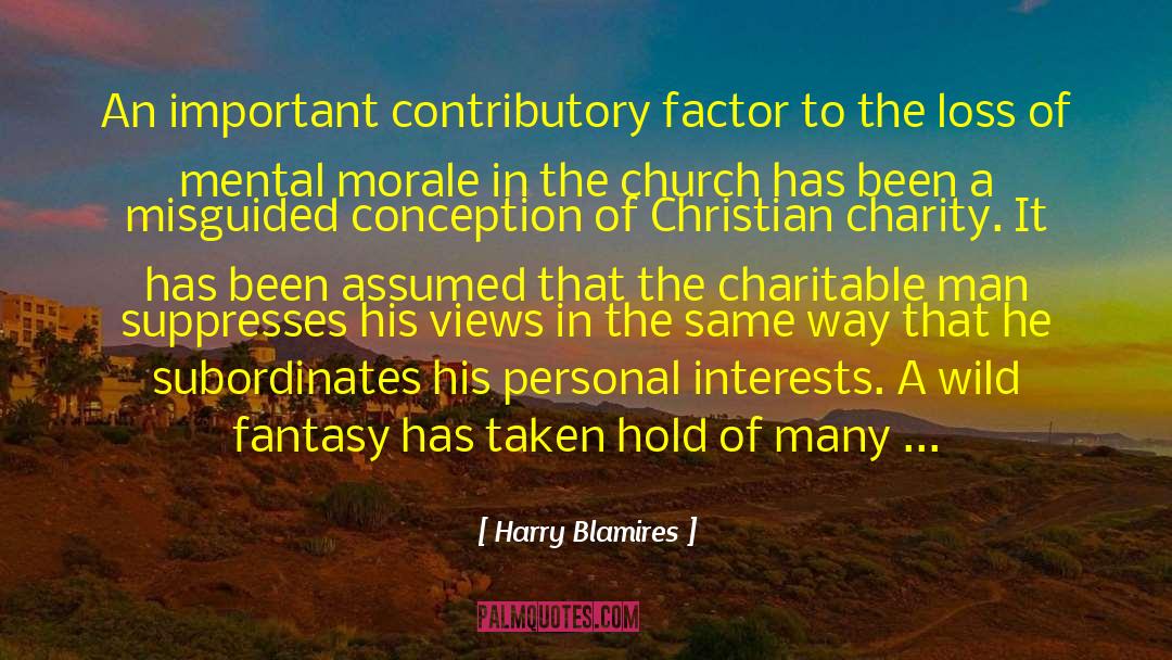 Harry Blamires Quotes: An important contributory factor to